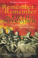 Remember, Remember the Fifth of November: Guy Fawkes and the Gunpowder Plot