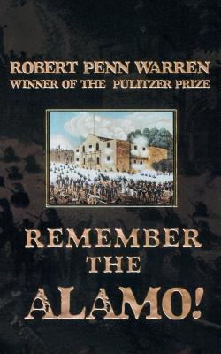 Remember The Alamo! - Warren, Robert Penn