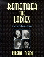 Remember the Ladies: A Woman's Book of Days - Olsen, Kirstin
