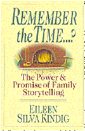Remember the Time....?: The Power and Promise of Family Storytelling