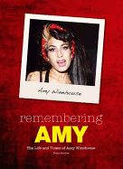Remembering Amy: The Life and Times of Amy Winehouse