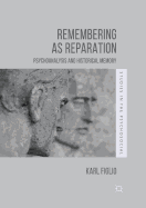 Remembering as Reparation: Psychoanalysis and Historical Memory