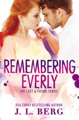 Remembering Everly - Berg, J L