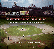 Remembering Fenway Park: An Oral and Narrative History of the Home of the Boston Red Sox
