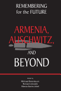 Remembering for the Future: Armenia, Auschwitz, and Beyond