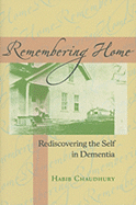 Remembering Home: Rediscovering the Self in Dementia