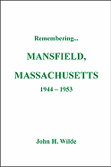 Remembering Mansfield, Massachusetts -1944-1953