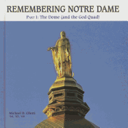 Remembering Notre Dame: Part I: The Dome (and the God Quad)