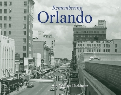 Remembering Orlando - Dickinson, Joy Wallace (Text by)