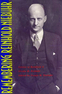 Remembering Reinhold Niebuhr: Letters of Reinhold and Ursula M. Niebuhr - Niebuhr, Ursula M, and Niebuhr, Reinhold