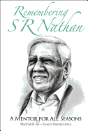 Remembering S R Nathan: A Mentor for All Seasons