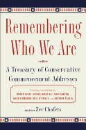 Remembering Who We Are: A Treasury of Conservative Commencement Addresses