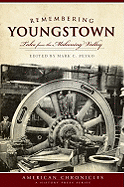Remembering Youngstown: Tales from the Mahoning Valley