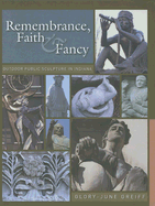 Remembrance, Faith, and Fancy: Outdoor Public Sculpture in Indiana