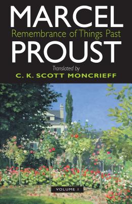 Remembrance of Things Past Volume One - Proust, Marcel, and Moncrieff, C.K. Scott (Translated by), and Wassenaar, Ingrid (Introduction by)