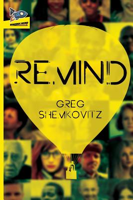 Remind - Shemkovitz, Greg, and Grulkowski, Shaunn (Editor), and Ragolia, Nate (Cover design by)