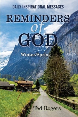 Reminders of God, Winter/Spring: Daily Inspirational Messages - Rogers, Ted