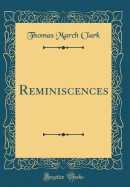 Reminiscences (Classic Reprint)