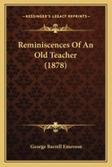 Reminiscences Of An Old Teacher (1878)