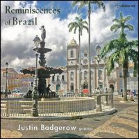 Reminiscences of Brazil - Justin Badgerow (piano)