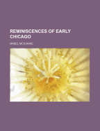 Reminiscences of Early Chicago