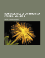 Reminiscences of John Murray Forbes (Volume 1)
