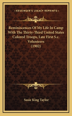 Reminiscences of My Life in Camp with the Thirty-Third United States Colored Troops, Late First S.C. Volunteers (1902) - Taylor, Susie King