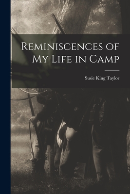 Reminiscences of My Life in Camp - Taylor, Susie King