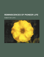 Reminiscences of Pioneer Life