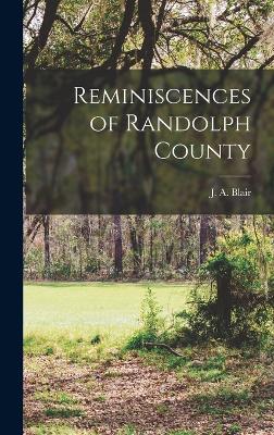 Reminiscences of Randolph County - Blair, J a