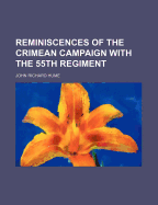 Reminiscences of the Crimean Campaign with the 55th Regiment