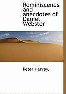 Reminiscenes and Anecdotes of Daniel Webster