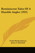 Reminiscent Tales Of A Humble Angler (1921)