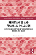 Remittances and Financial Inclusion: Contested Geographies of Marketisation in Senegal and Ghana