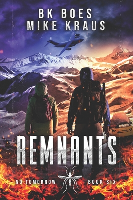 Remnants - No Tomorrow Book 6 - Kraus, Mike, and Boes, Bk