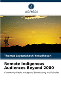 Remote Indigenous Audiences Beyond 2000