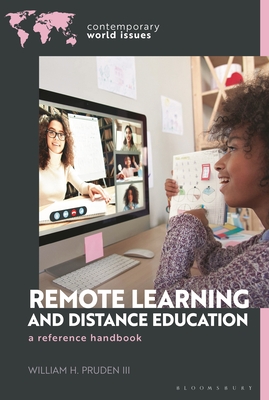 Remote Learning and Distance Education: A Reference Handbook - III, William H Pruden