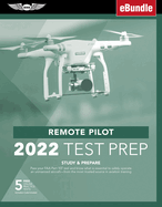 Remote Pilot Test Prep 2022: Study & Prepare: Pass Your Part 107 Test and Know What Is Essential to Safely Operate an Unmanned Aircraft from the Most Trusted Source in Aviation Training