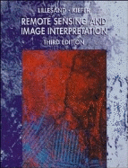 Remote Sensing and Image Interpretation - Lillesand, Thomas, and Kiefer, Ralph W