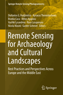 Remote Sensing for Archaeology and Cultural Landscapes: Best Practices and Perspectives Across Europe and the Middle East