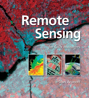 Remote Sensing for GIS Managers - Aronoff, Stanley