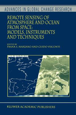 Remote Sensing of Atmosphere and Ocean from Space: Models, Instruments and Techniques - Marzano, Frank S. (Editor), and Visconti, Guido (Editor)