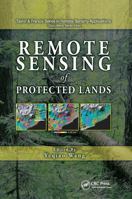 Remote Sensing of Protected Lands - Wang, Yeqiao (Editor)