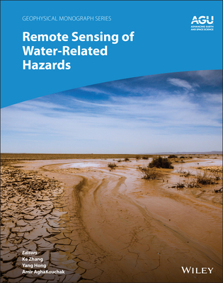 Remote Sensing of Water-Related Hazards - Zhang, Ke (Editor), and Hong, Yang (Editor), and Aghakouchak, Amir (Editor)