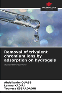 Removal of trivalent chromium ions by adsorption on hydrogels