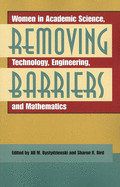 Removing Barriers: Women in Academic Science, Technology, Engineering, and Mathematics