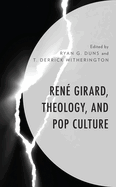 Ren Girard, Theology, and Pop Culture