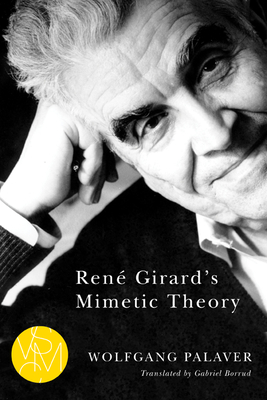 Ren Girard's Mimetic Theory - Palaver, Wolfgang