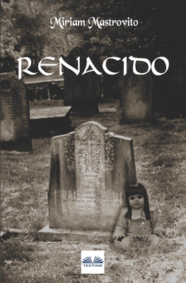 Renacido - Simona Casaccia (Translated by), and Miriam Mastrovito