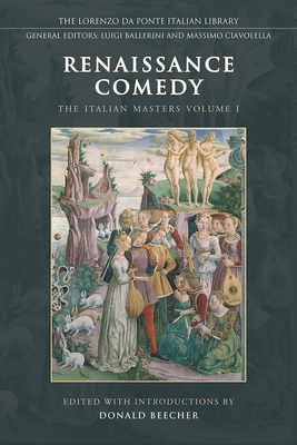 Renaissance Comedy: The Italian Masters - Volume 1 - Beecher, Don, and The Da Ponte Library